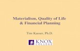 Materialism, Quality of Life & Financial Planning Tim Kasser, Ph.D.