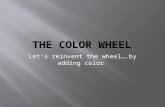 Let’s reinvent the wheel….by adding color. As you move closer to the center of the circle, each color gets darker. It is the SAME color, but a different.