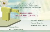 1 بسم الله الرحمن الرحيم AN-NAJAH NATIONAL UNIVERSITY DEPARTMENT OF MECHANICAL ENGINEERING MANIPULATOR ( DESIGN AND CONTROL )