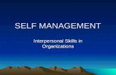 SELF MANAGEMENT Interpersonal Skills in Organizations.