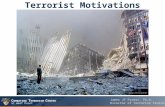 C OMBATING T ERRORISM C ENTER at West Point Terrorist Motivations James JF Forest, Ph.D. Director of Terrorism Studies.