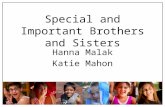 Special and Important Brothers and Sisters Hanna Malak Katie Mahon.