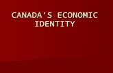 CANADA'S ECONOMIC IDENTITY. BBB - 1.3 - Canada's Economic Identity2 Historically Canada traded its primary resources to countries who then converted them.
