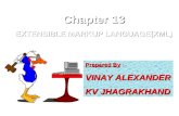 Chapter 13 EXTENSIBLE MARKUP LANGUAGE(XML) Prepared By Prepared By : VINAY ALEXANDER KV JHAGRAKHAND.