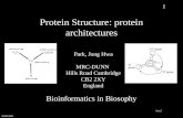 Protein Structure: protein architectures Bioinformatics in Biosophy Park, Jong Hwa MRC-DUNN Hills Road Cambridge CB2 2XY England 1 Next : 02/06/2001.