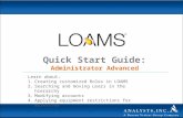Quick Start Guide: Administrator Advanced Learn about: 1.Creating customized Roles in LOAMS 2.Searching and moving users in the hierarchy 3.Modifying accounts.