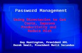 HVL 2001 Password Management Using Directories to Cut Costs, Improve Productivity and Reduce Risk Guy Huntington, President HVL Derek Small, President.