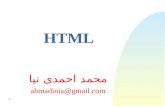 1 HTML محمد احمدی نیا ahmadinia@gmail.com. 2 Of 43 What is HTML?  HTML stands for Hyper Text Markup Language  HTML is not a programming language, it.