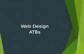 Web Design ATBs. ATB #1 List headings and size ATB #2 Define HTML.
