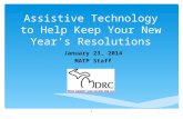 1 January 23, 2014 MATP Staff Assistive Technology to Help Keep Your New Year’s Resolutions.