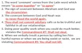 1. The word ‘covenant’ comes from the Latin word which means “to come together" or "to agree" 2. The sign of covenant between Abraham and God was the circumcision.