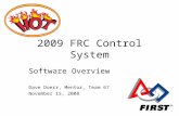 2009 FRC Control System Software Overview Dave Doerr, Mentor, Team 67 November 15, 2008.