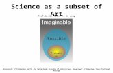 Science as a subset of Art Prof.dr.ir. Taeke M. de Jong University of Technology Delft, the Netherlands, Faculty of Architecture, Department of Urbanism,
