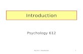 Psy 612 - Introduction1 Introduction Psychology 612.