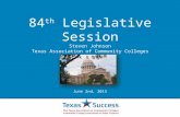 84 th Legislative Session Steven Johnson Texas Association of Community Colleges June 2nd, 2015.