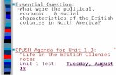 ■ Essential Question: – What were the political, economic, & social characteristics of the British colonies in North America? ■ CPUSH Agenda for Unit 1.3: