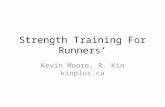 Strength Training For Runners’ Kevin Moore, R. Kin kinplus.ca.
