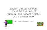 English 9 (Year Course) COURSE SYLLABUS Radford High School  2014- 2015 School Year Welcome to Room 242!