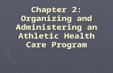 © 2005 The McGraw-Hill Companies, Inc. All rights reserved. Chapter 2: Organizing and Administering an Athletic Health Care Program.