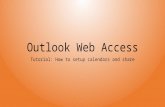 Outlook Web Access Tutorial: How to setup calendars and share.