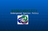 BIODIVERSITY Endangered Species Policy Reform. Introduction Canada is one of the largest countries in the world, and is one of the few places left in.