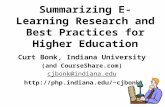 Summarizing E-Learning Research and Best Practices for Higher Education Curt Bonk, Indiana University (and CourseShare.com) cjbonk@indiana.edu cjbonk.