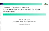 CARE08, Dec 3 2008, G. de Rijk, The NED Conductor Review 1 The NED Conductor Review: Experience gained and outlook for future development Gijs de Rijk.