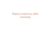 Brijuni Conference 2004 Summary. Matter under Extreme Conditions The Book of Nature Its Ultimate Secrets Revealed!