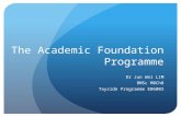 The Academic Foundation Programme Dr Jun Wei LIM BMSc MBChB Tayside Programme E06003.