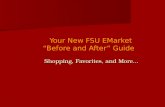 Your New FSU EMarket “Before and After” Guide Shopping, Favorites, and More...