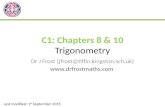 C1: Chapters 8 & 10 Trigonometry Dr J Frost (jfrost@tiffin.kingston.sch.uk)  Last modified: 1 st September 2015.