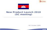 New Product Launch 2010 (SC meeting) 29 th October 2009.