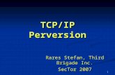 1 TCP/IP Perversion Rares Stefan, Third Brigade Inc. SecTor 2007.