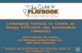 Handouts and presentations are available online at . Leveraging Funding to Create an Energy Efficient and Sustainable Community Butch.