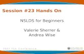 Session #23 Hands On NSLDS for Beginners Valerie Sherrer & Andrea Wise.