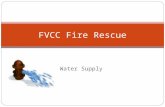 Water Supply FVCC Fire Rescue. OBJECTIVES 2-12.1Identify the guidelines to follow when deploying a portable water tank. (3-3.14) 2-12.2Identify the.