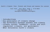 Earth’s Climate: Past, Present and Future and reasons for concern Fall Term - OLLI West: week 1, 9/15/2015 Paul Belanger, Ph.D. Geologist/Paleoclimatologist.