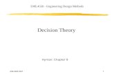 EML4550 2007 1 EML4550 - Engineering Design Methods Decision Theory Hyman: Chapter 9.