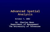 Advanced Spatial Analysis October 7, 2002 Dr. Charles Noon Department of Management The University of Tennessee.