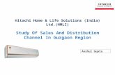 Hitachi Home & Life Solutions (India) Ltd.(HHLI) Study Of Sales And Distribution Channel In Gurgaon Region Anshul Gupta.