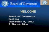 10/4/2015 Board of Governors Meeting September 9, 2012 7:30am-4:00pm WELCOME.