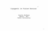 1 Cryogenic in Fusion Devices” Kavita Rathore MTech – NST Delhi University.