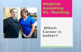 Medical Assisting Vs. Nursing Which Career is better?