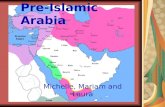Michelle, Mariam and Laura Pre-Islamic Arabia. Social Structure Early pre-Islamic civilisations occurred around one and two thousand BC At the centre.