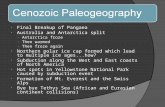 Cenozoic Paleogeography Final Breakup of Pangaea Australia and Antarctica split – Antarctica froze – Then warmed – Then froze again Northern polar ice.