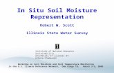 In Situ Soil Moisture Representation Robert W. Scott Illinois State Water Survey Institute of Natural Resource Sustainability University of Illinois at.