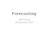 Forecasting Jeff Horon 25 January 2011. About me [& forecasting] BA Econ / Honors thesis in petroleum price forecasting MBA [Winter 2011] / Emphases in.
