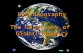 Big Geography The Geography of Global History. We need a mental picture of the whole world, not just certain parts of it. This is “big geography.”