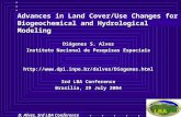 Advances in Land Cover/Use Changes for Biogeochemical and Hydrological Modeling Diógenes S. Alves Instituto Nacional de Pesquisas Espaciais .