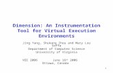 1 Dimension: An Instrumentation Tool for Virtual Execution Environments Jing Yang, Shukang Zhou and Mary Lou Soffa Department of Computer Science University.
